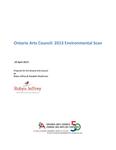 Ontario Arts Council : 2013 environmental scan /prepared for the Ontario Arts Council by Robyn Jeffrey &amp; Elizabeth MacKinnon
