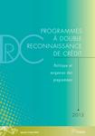 Programmes à double reconnaissance de crédit[ressource électronique] : politique et exigences des programmes [2013]