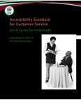 Accessibility standard for customer service : training tips for employees : organizations with 20 or more employees [2012]