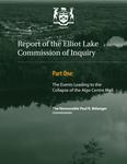 Report of Commissioner of the Elliot Lake Inquiry /The Honourable Paul R. Bélanger, Commissioner [2014]