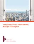 Transparency, Privacy and the Internet : Municipal Balancing Acts [2015]