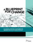 A Blueprint for Change : A proposal to modernize and strengthen the Aggregate Resources Act policy framework [2015]