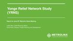Yonge Relief Network Study (YRNS) : Report for June 25th Metrolinx Board Meeting /Leslie Woo, Chief Planning Officer, Anna Pace, Director, Project Planning and Development [2015]