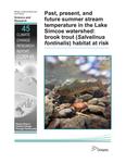 Past, present, and future summer stream temperature in the Lake Simcoe watershed : Brook trout (Salvelinus fontinalis) habitat at risk /Richard T. Di Rocco, Nicholas E. Jones, and Cindy Chu [2016]