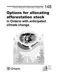 Options for allocating afforestation stock in Ontario with anticipated climate change /Marilyn Cherry [2001]