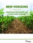 New Horizons : Ontario's Draft Agricultural Soil Health and Conservation Strategy [2017]