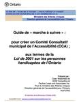 Guide de "marche à suivre" pour créer un comité consultatif municipal de l'accessibilité (CCA) aux termes de la Loi de 2001 sur les personnes handicapées de l'Ontario /préparé par Dean Waterfield; Pauline Lewis and Associates Inc [2002]