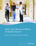 Injury : predictable and preventable : 2002 Chief Medical Officer of Health report